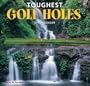 Toughest Golf Holes 2010 Wall Calendar