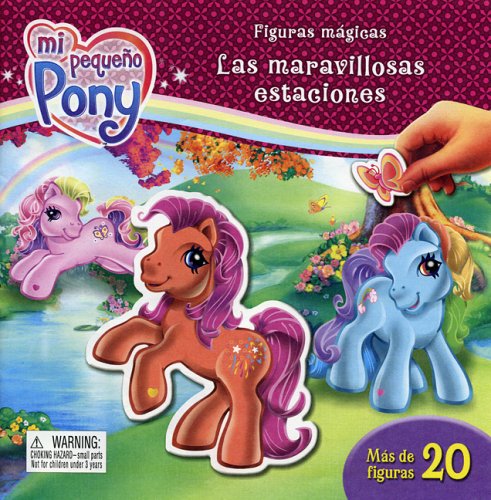 Figuras magicas: Mi pequeno pony, las maravillosas estaciones: Magical Magnets: My Little Pony, Sweet Seasons, Spanish-Language Edition (Mi Pequeno Pony/ My Little Pony) (Spanish Edition)