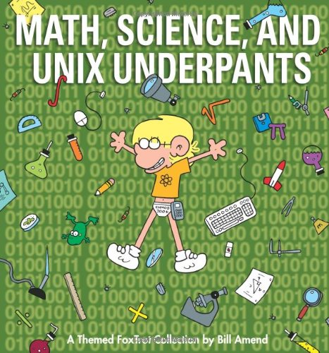 Math, Science, and Unix Underpants: A Themed FoxTrot Collection