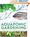 Aquaponic Gardening, A Step-By-Step G...