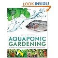 Aquaponic Gardening, A Step-By-Step Guide To Raising Vegetables And Fish Together