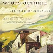 House of Earth: A Novel | [Woody Guthrie]