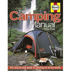 The Camping Manual: The Step-by-step Guide to Camping for All the Family (Haynes Manual)