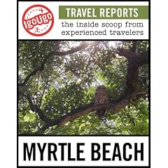 IgoUgo Travel Report: Myrtle Beach: The Inside Scoop from Experienced Travelers