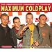 Maximum Coldplay: The Unauthorised Biography of Coldplay