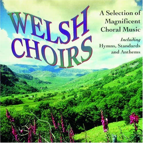 CD-Charts  Music : Welsh Choirs: A Selection of Magnificent Choral Music