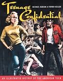 Teenage Confidential: An Illustrated History of the American Teen