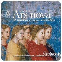 Le si&egrave;cle de l'Ars nova: A Revolution in the Late Middle Ages