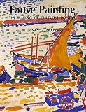 Fauve Painting : The Making Of Cultural Politics