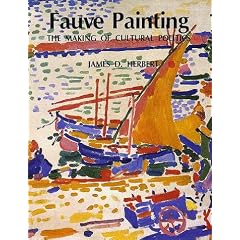 Fauve Painting: The Making of Cultural Politics