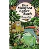 Das Manfred Kyber Buch. Tiergeschichten und M�rchen