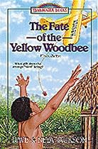 The Fate of the Yellow Woodbee: Nate Saint (Trailblazer Books #24) The Fate of the Yellow Woodbee: Nate Saint (Trailblazer Books #24)
