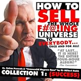 How to Sell the Whole F#@!Ing Universe to Everybody... Once and for All! - Collection 1 (Success) [Explicit]