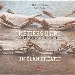 Metiers d'art. Artisanat du Maroc. Un �lan cr�atif