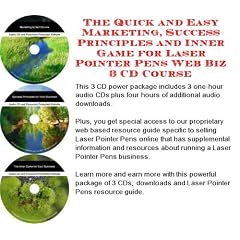 The Quick and Easy Marketing, Success Principles and Inner Game for Laser Pointer Pens Web Biz 3 CD Course