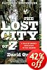 The Lost City of Z: A Tale of Deadly Obsession in the Amazon (Vintage Departures)