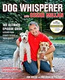 The Dog Whisperer with Cesar Millan: The Ultimate Episode Guide