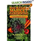 Backyard Market Gardening: The Entrepreneur's Guide to Selling What You Grow (Good Earth) by  Andrew W. Lee