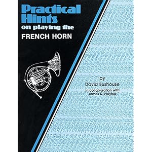 Practical Hints on Playing the French Horn