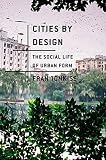 Cities by design : the social life of urban form