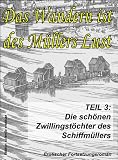 Bücher: TEIL 3: Die schönen Zwillingstöchter des Schiffmüllers (Das Wandern ist des Müllers Lust)