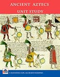 The Ancient Aztecs Unit Study