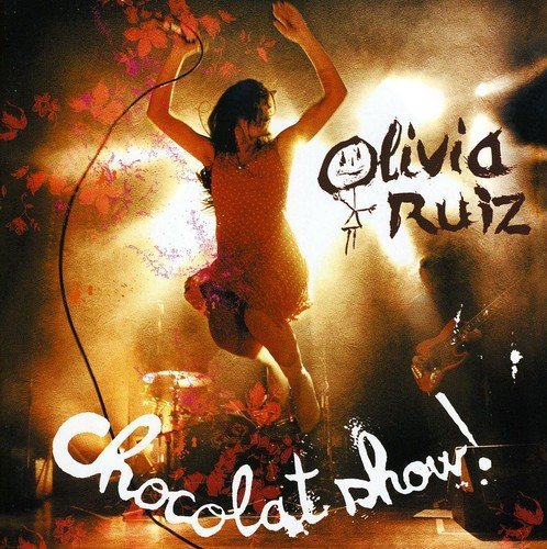 olivia ruiz - Chocolate Show: Live - Zortam Music