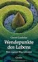 Wendepunkte des Lebens: Dem eigenen Weg vertrauen