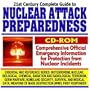 21st Century Complete Guide to Nuclear Attack Preparedness, Medical Countermeasures, Protection, Victim Care, Radiation and Atom Bomb Threats, Dirty ... Mass Destruction WMD, First Responder CD-ROM)