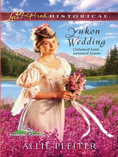 Yukon Wedding (Alaskan Brides)