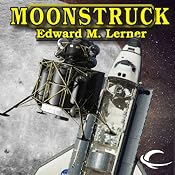 Moonstruck | [Edward M. Lerner]