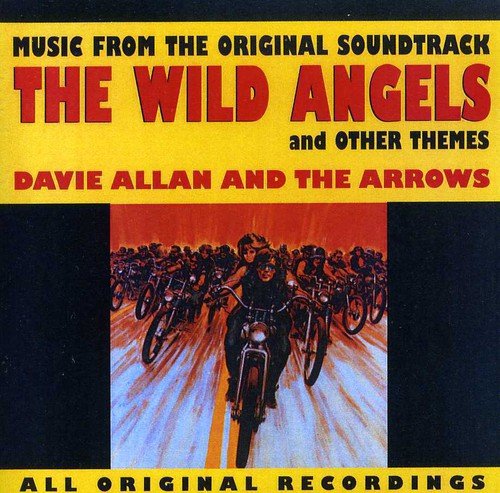 The Wild Angels And Other Themes: Music From The Original Soundtrack (Soundtrack Anthology) Davie Allan & Arrows