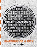 The Works: Anatomy of a City