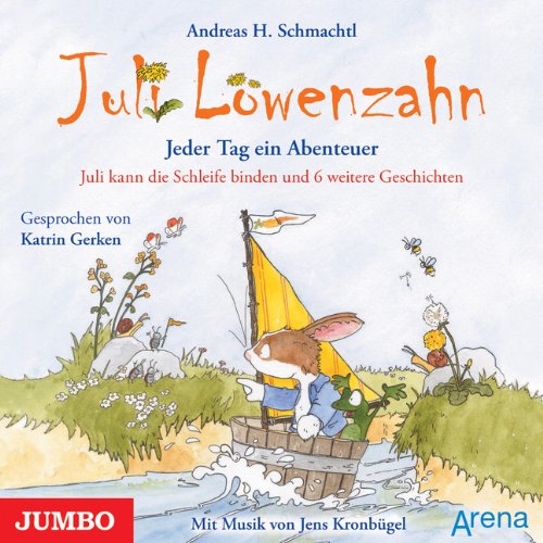 Jumbo Neue Medien & Verlag GmbH Juli L&ouml;wenzahn: Jeder Tag ein Abenteuer. Juli kann die Schleife binden: Juli kann die Schleife binden und 6 weiter ...