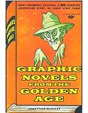 GRAPHIC NOVELS FROM THE GOLDEN AGE: 3 SINGLE STORY COMIC BOOKS FROM THE 1040s AND 1950s (English Edition)
