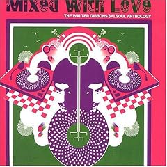 Mixed With Love: The Walter Gibbons Salsoul Anthology