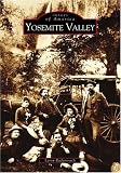 Yosemite Valley (Images of America (Arcadia Publishing))