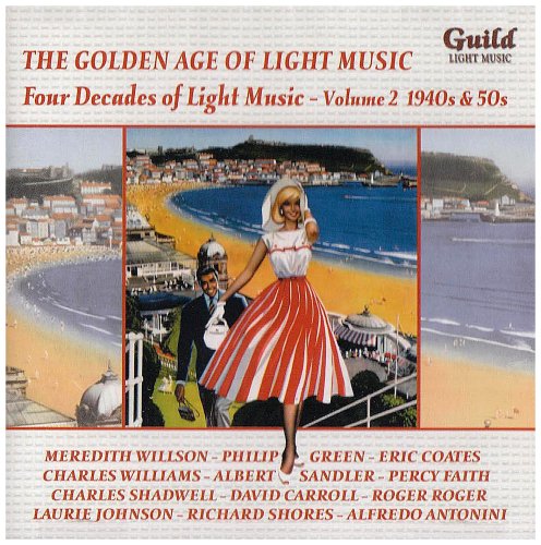 CD-Charts   : The Golden Age of Light Music: Four Decades of LightMusic, Vol 2: 1940s & 1950s