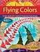 Flying Colors: Design Quilts with Freeform Shapes & Flying Geese; 5 Paper-Pieced Projects, Full-Size Foundations
