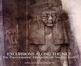 Excursions Along the Nile: The Photographic Discovery of Ancient Egypt