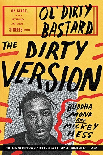 The Dirty Version: On Stage, in the Studio, and in the Streets with Ol' Dirty Bastard by Buddha Monk (2015-12-29)