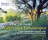 How to Paint Watercolor Landscapes: From Photograph to Sketch to Your Very Own Masterpiece in 6 Easy Steps