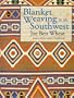 Blanket Weaving in the Southwest