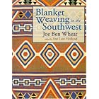 Blanket Weaving in the Southwest by  Joe Ben Wheat