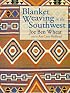 Blanket Weaving in the Southwest