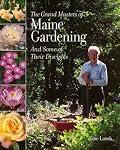 The Grand Masters of Maine Gardening