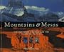 Mountains and Mesas: The Northern Rockies and the Colorado Plateau