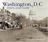 Washington, D.C., Then and Now (Then & Now)