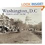 Washington, D.C., Then and Now (Then & Now)