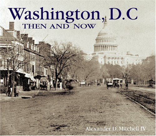 Washington, D.C., Then and Now (Then & Now) under Travel in The Books Store